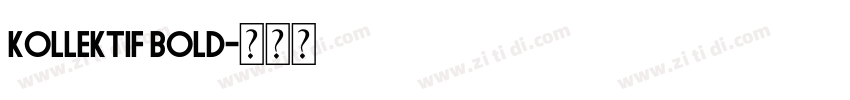 Kollektif Bold字体转换